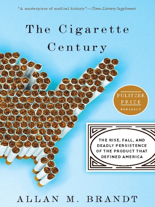 Title details for The Cigarette Century by Allan M. Brandt - Wait list